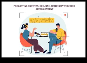 Podcast Prowess: Uzņēmējdarbības ieskats, izmantojot audio