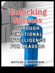 Uzmanīga vadība: emocionālā inteliģence uzņēmējiem